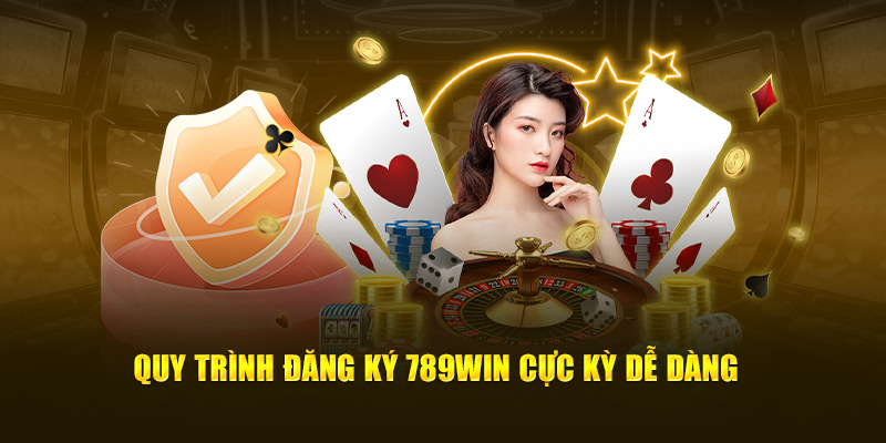 Quy trình đăng ký 789Win cực kỳ dễ dàng 