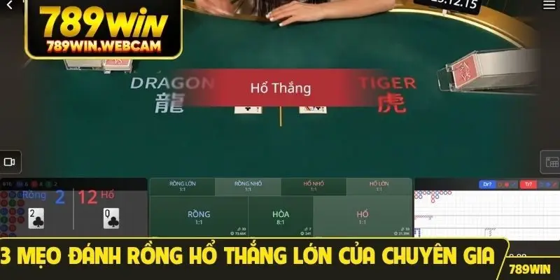 3 mẹo đánh Rồng Hổ thắng lớn của chuyên gia