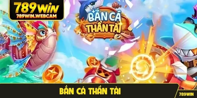 Bắn cá Thần Tài