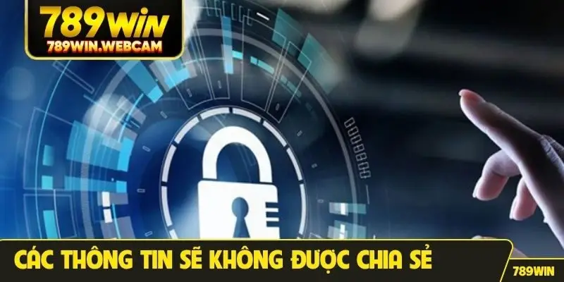 Các thông tin sẽ không được chia sẻ