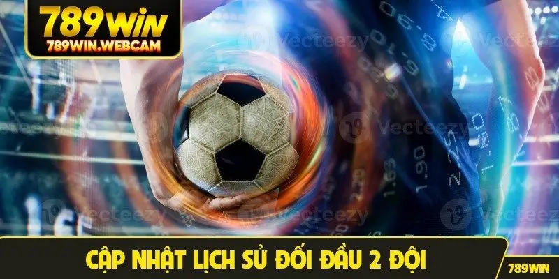 Cập nhật lịch sử đối đầu 2 đội