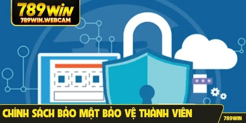 Chính sách bảo mật bảo vệ thành viên