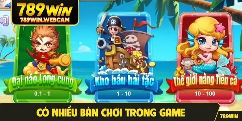 Có nhiều bàn chơi trong game