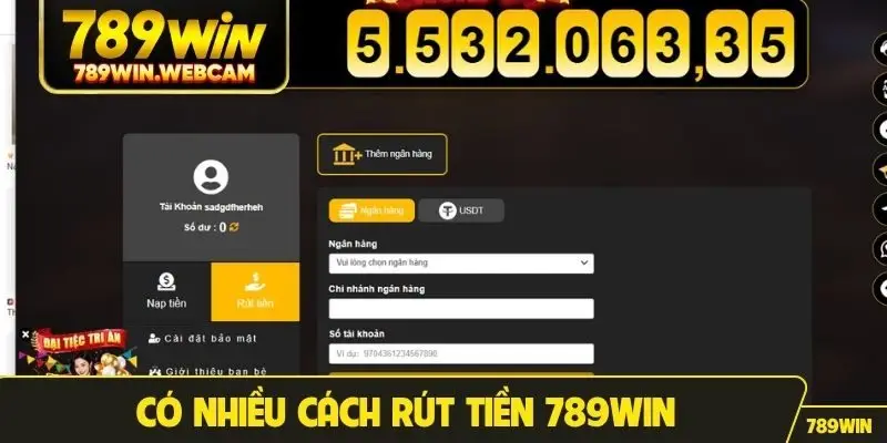 Có nhiều cách rút tiền 789win