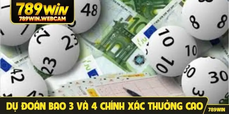 Dự đoán bao 3 và 4 chính xác thưởng cao
