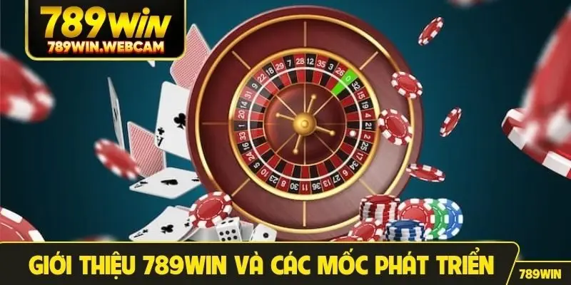 Giới thiệu 789win và các mốc phát triển