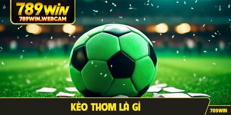 kèo thơm là gì