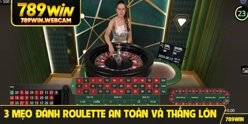 3 mẹo đánh Roulette an toàn và thắng lớn