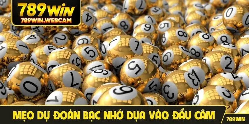 Mẹo dự đoán bạc nhớ dựa vào đầu câm