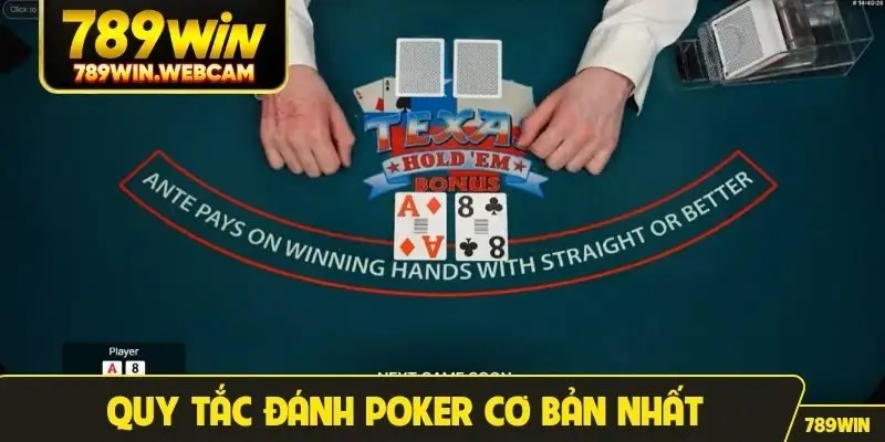 Quy tắc đánh Poker cơ bản nhất